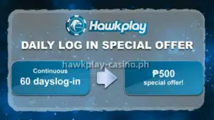 Binabati kita sa bagong pagbubukas ng Hawkplay Casino. Lahat ng bagong rehistradong miyembro na mag-log in sa loob ng sampung magkakasunod na araw ay makakatanggap ng 500 PHP bonus